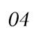 04